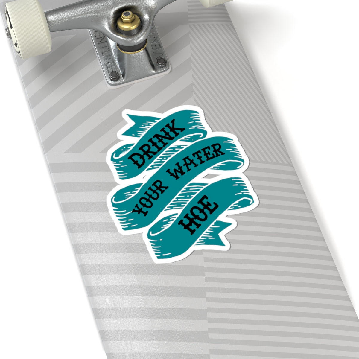 Drink Your Water Hoe Sticker